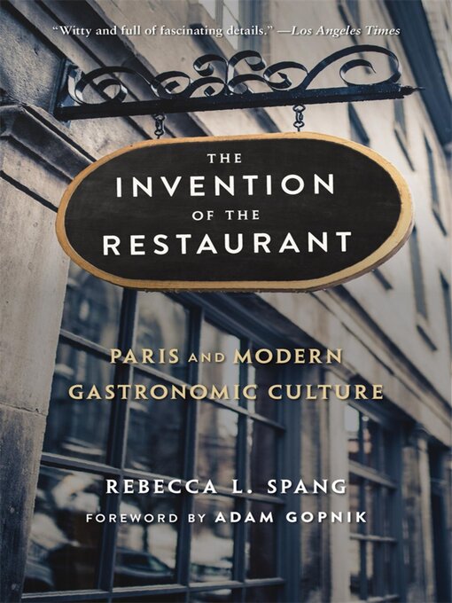 Title details for The Invention of the Restaurant by Rebecca L. Spang - Available